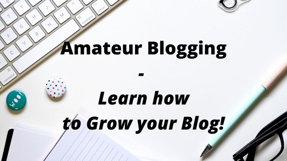 Amateur blogging advice