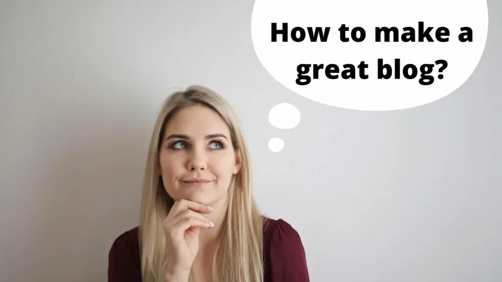 how to make a great blog