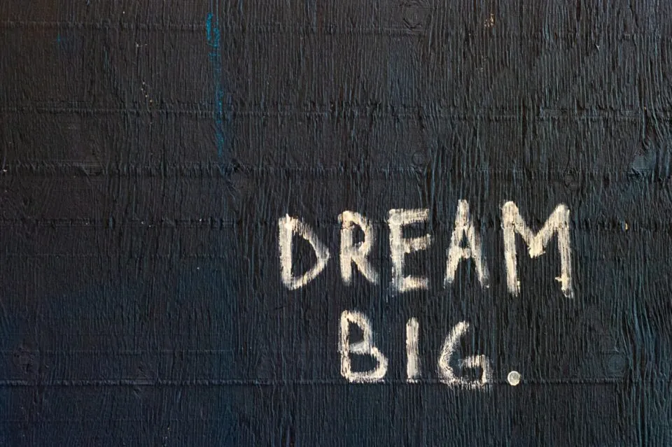 dream big written on wall