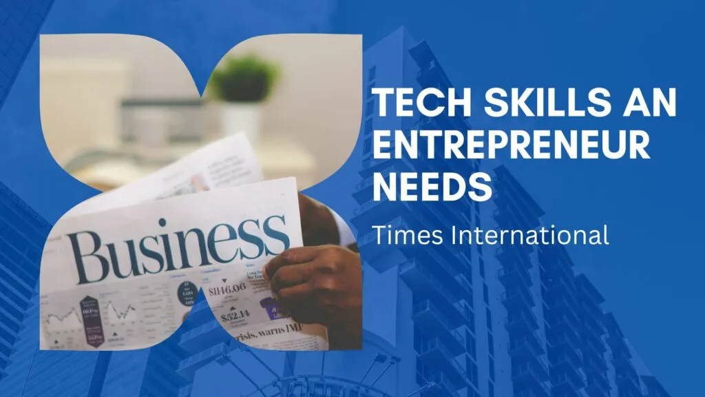 Tech skills an entrepreneur needs