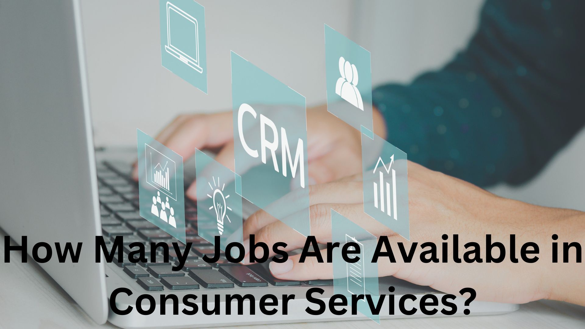 How Many Jobs are Available in Consumer Services? Times International